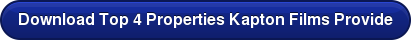 Download Top 4 Properties Kapton Films Provide